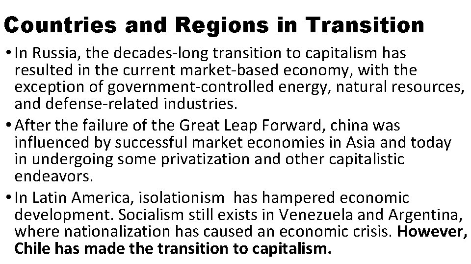 Countries and Regions in Transition • In Russia, the decades-long transition to capitalism has