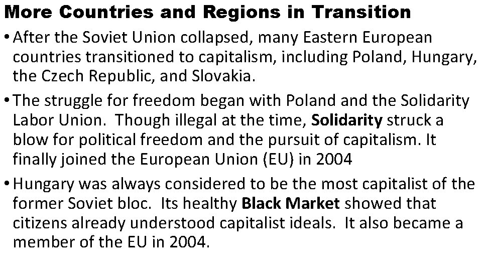 More Countries and Regions in Transition • After the Soviet Union collapsed, many Eastern