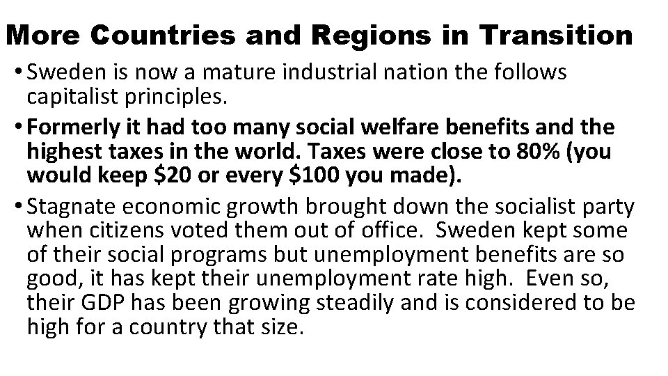 More Countries and Regions in Transition • Sweden is now a mature industrial nation