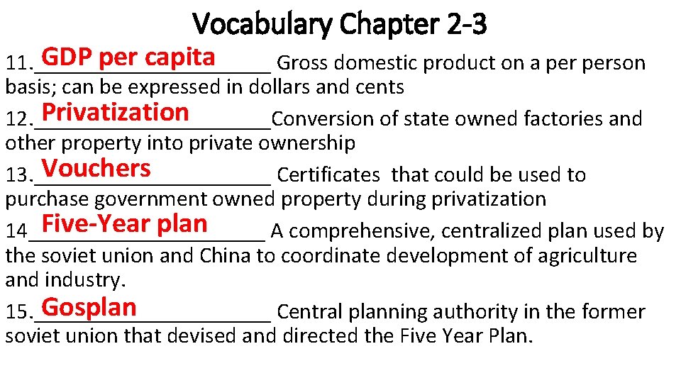 Vocabulary Chapter 2 -3 GDP per capita 11. ___________ Gross domestic product on a