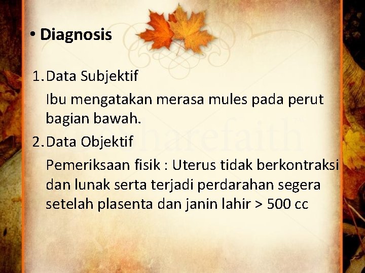  • Diagnosis 1. Data Subjektif Ibu mengatakan merasa mules pada perut bagian bawah.