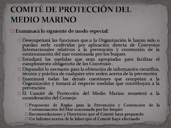 COMITÉ DE PROTECCIÓN DEL MEDIO MARINO � Examinará lo siguiente de modo especial: �