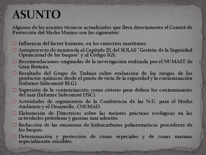 ASUNTO Algunos de los asuntos técnicos actualizados que lleva directamente el Comité de Protección