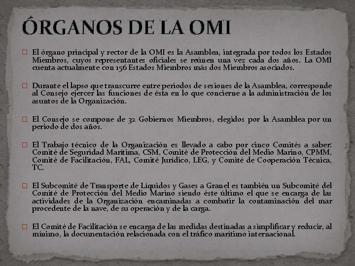 ÓRGANOS DE LA OMI � El órgano principal y rector de la OMI es