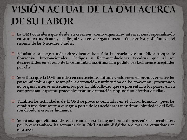 VISIÓN ACTUAL DE LA OMI ACERCA DE SU LABOR � La OMI considera que