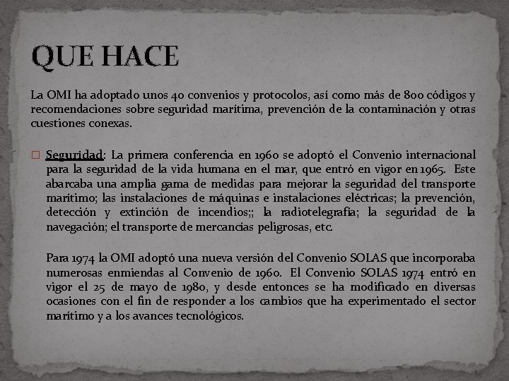 QUE HACE La OMI ha adoptado unos 40 convenios y protocolos, así como más