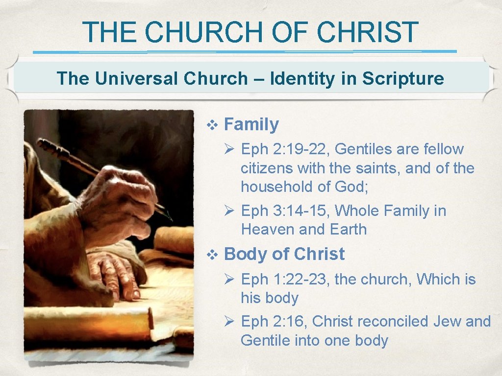 THE CHURCH OF CHRIST The Universal Church – Identity in Scripture v Family Ø