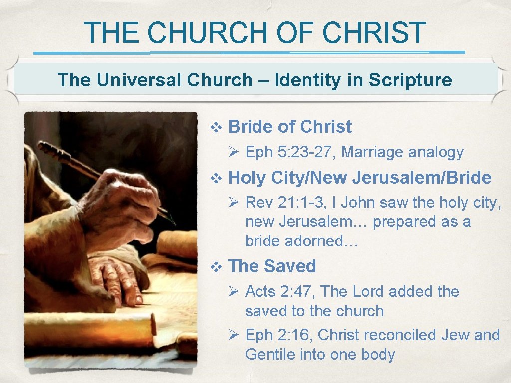 THE CHURCH OF CHRIST The Universal Church – Identity in Scripture v Bride of