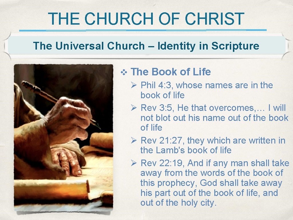 THE CHURCH OF CHRIST The Universal Church – Identity in Scripture v The Book