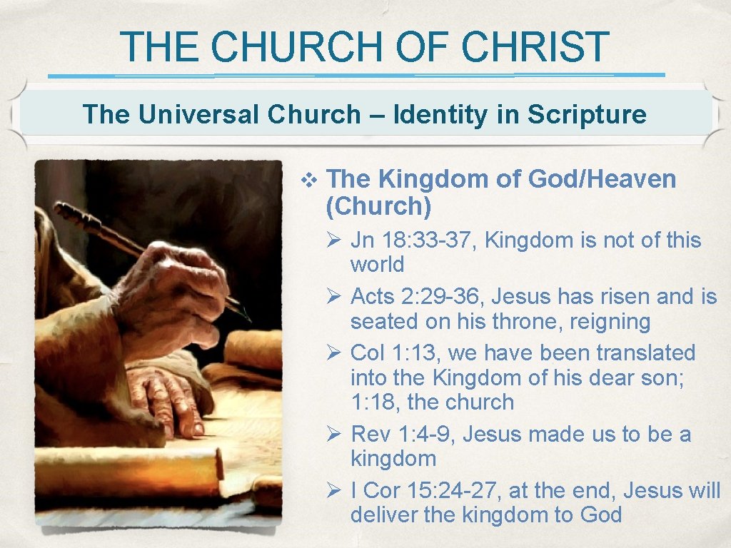 THE CHURCH OF CHRIST The Universal Church – Identity in Scripture v The Kingdom