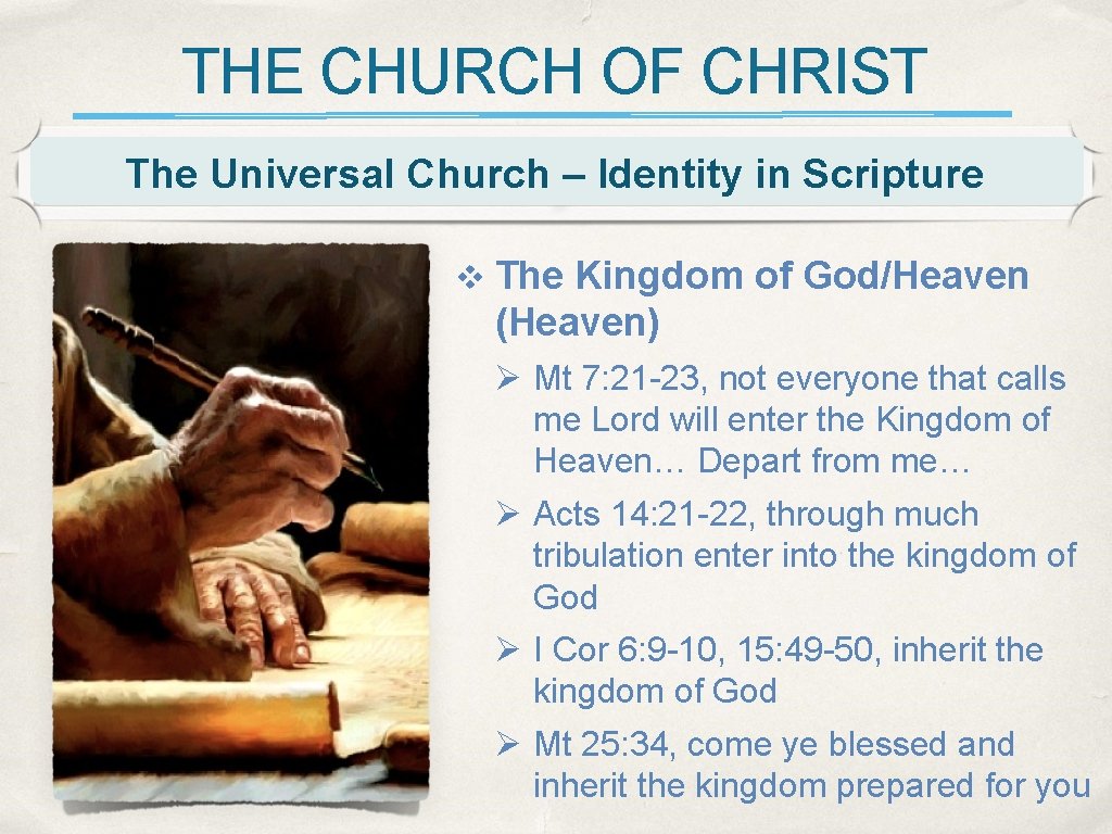 THE CHURCH OF CHRIST The Universal Church – Identity in Scripture v The Kingdom