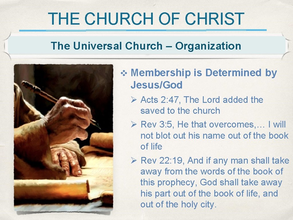 THE CHURCH OF CHRIST The Universal Church – Organization v Membership is Determined by