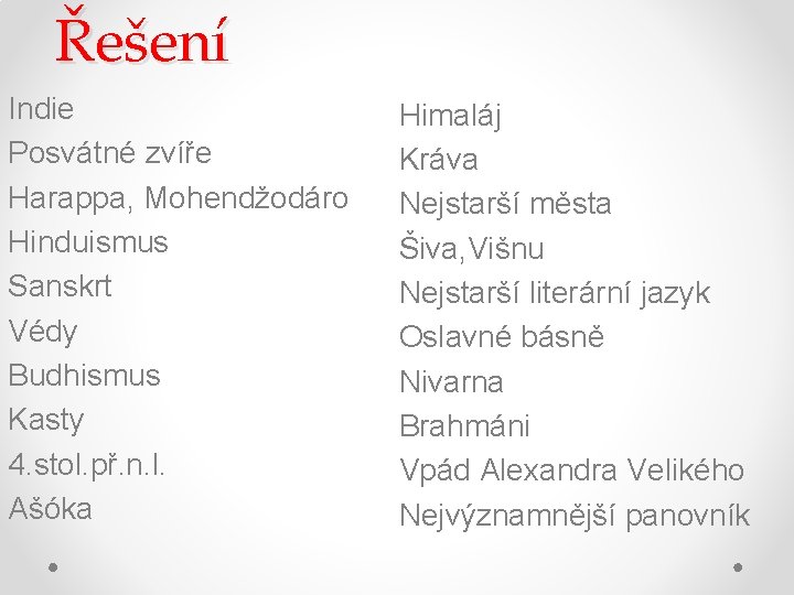 Řešení Indie Posvátné zvíře Harappa, Mohendžodáro Hinduismus Sanskrt Védy Budhismus Kasty 4. stol. př.