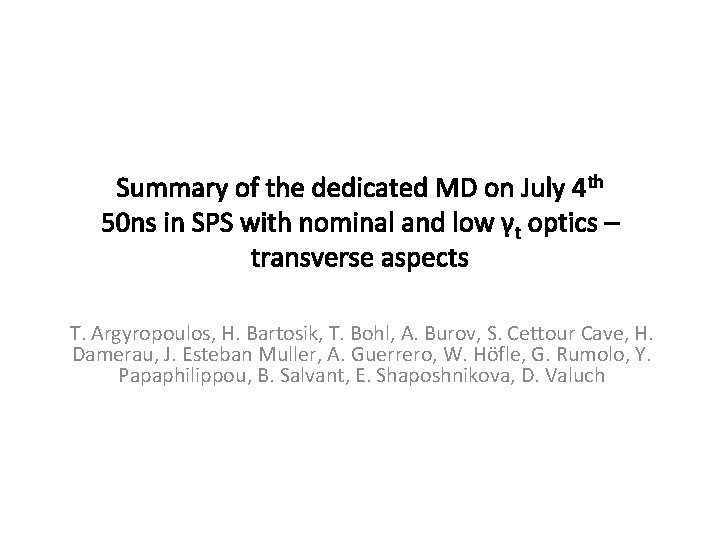 Summary of the dedicated MD on July 4 th 50 ns in SPS with