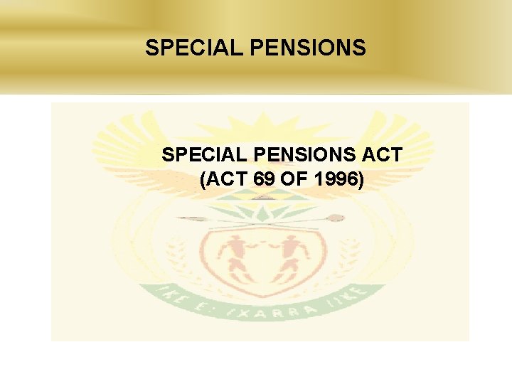 SPECIAL PENSIONS ACT (ACT 69 OF 1996) 