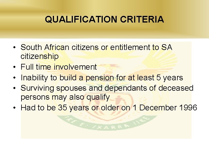 QUALIFICATION CRITERIA • South African citizens or entitlement to SA citizenship • Full time
