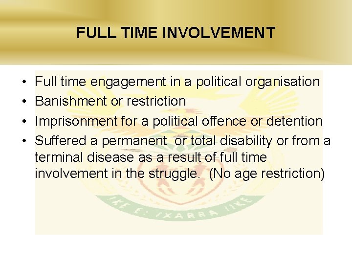 FULL TIME INVOLVEMENT • • Full time engagement in a political organisation Banishment or