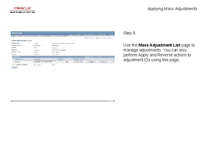 Applying Mass Adjustments Step 8 Use the Mass Adjustment List page to manage adjustments.