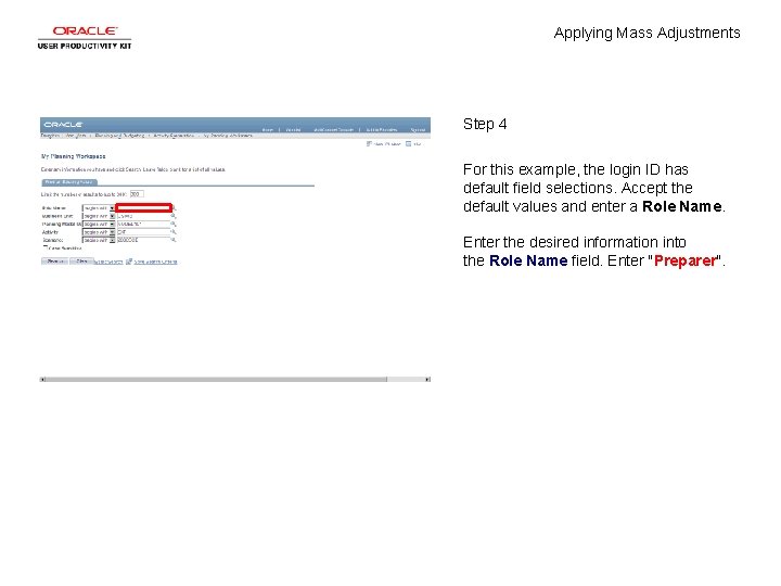 Applying Mass Adjustments Step 4 For this example, the login ID has default field