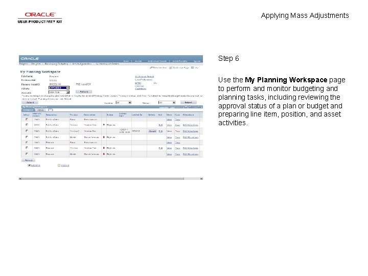 Applying Mass Adjustments Step 6 Use the My Planning Workspace page to perform and