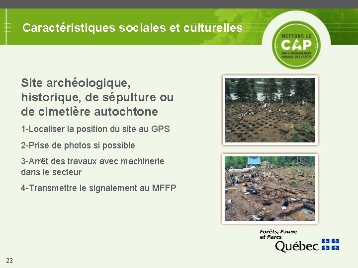 Caractéristiques sociales et culturelles Site archéologique, historique, de sépulture ou de cimetière autochtone 1