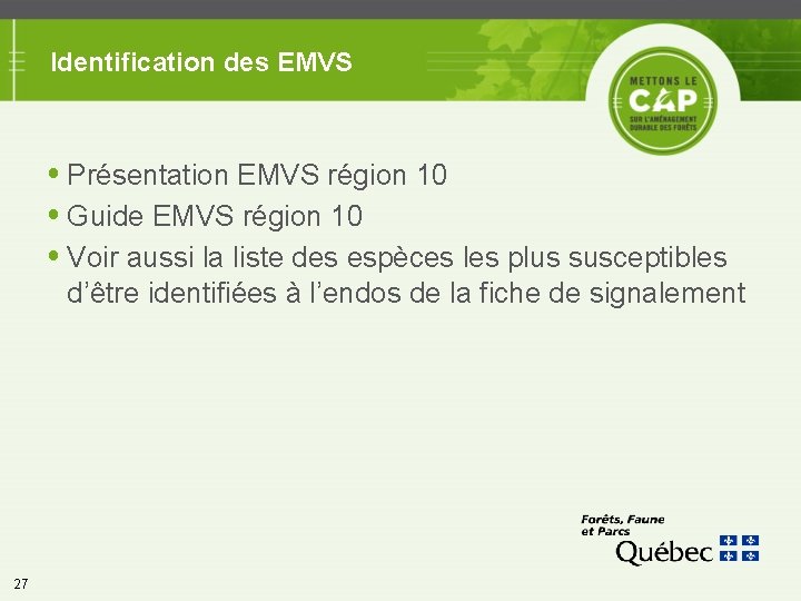 Identification des EMVS Présentation EMVS région 10 Guide EMVS région 10 Voir aussi la