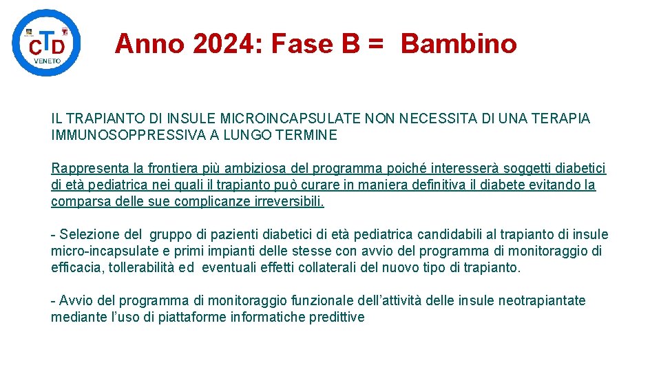 Anno 2024: Fase B = Bambino IL TRAPIANTO DI INSULE MICROINCAPSULATE NON NECESSITA DI