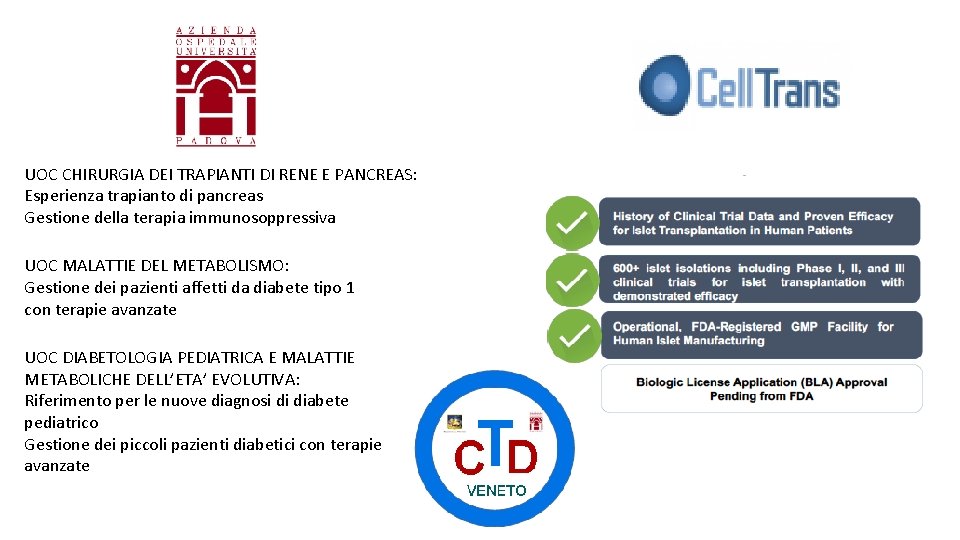 UOC CHIRURGIA DEI TRAPIANTI DI RENE E PANCREAS: Esperienza trapianto di pancreas Gestione della