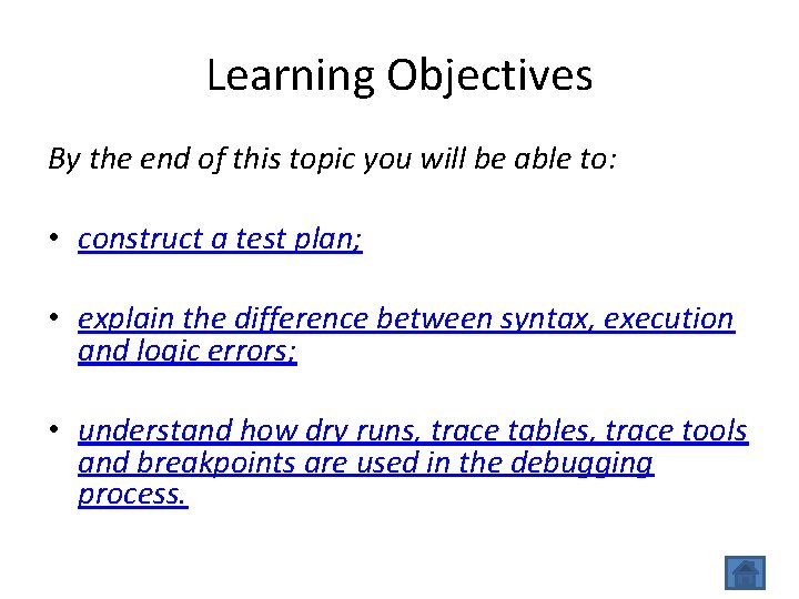 Learning Objectives By the end of this topic you will be able to: •