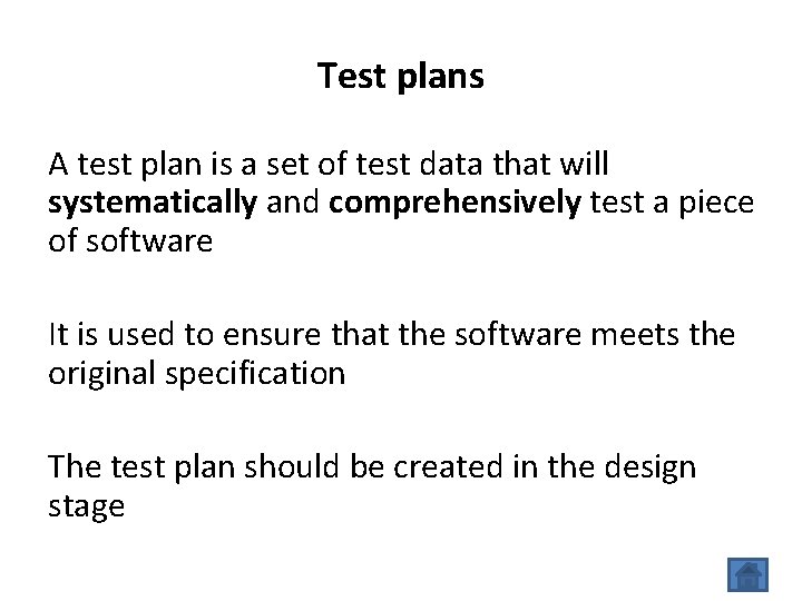 Test plans A test plan is a set of test data that will systematically