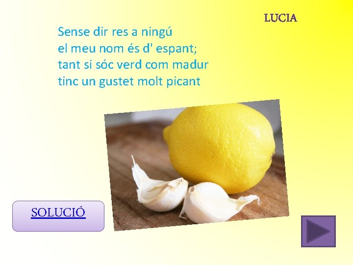 Sense dir res a ningú el meu nom és d' espant; tant si sóc Sense dir res a ningú el meu nom és d' espant; tant si sóc