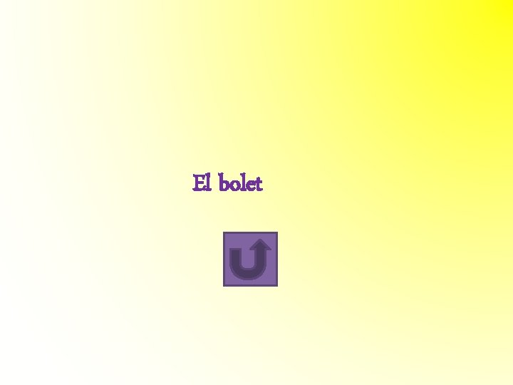 El bolet El bolet