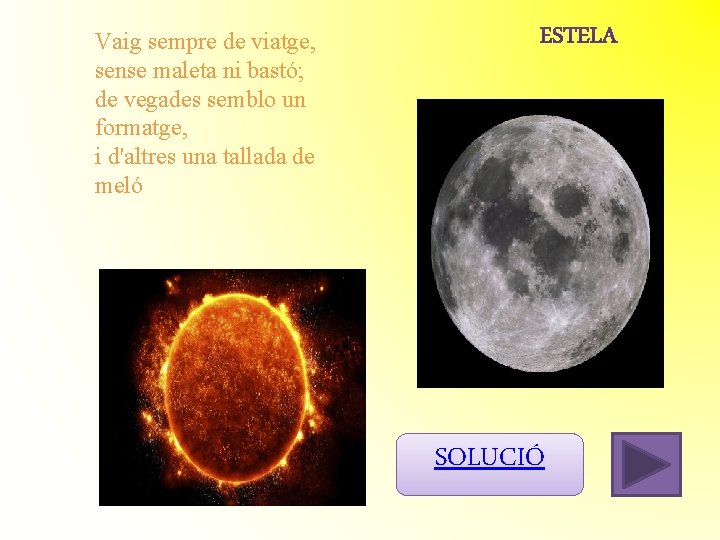 Vaig sempre de viatge, sense maleta ni bastó; de vegades semblo un formatge, i Vaig sempre de viatge, sense maleta ni bastó; de vegades semblo un formatge, i