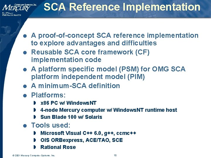 SCA Reference Implementation l l l A proof-of-concept SCA reference implementation to explore advantages