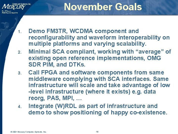 November Goals 1. 2. 3. 4. Demo FM 3 TR, WCDMA component and reconfigurability