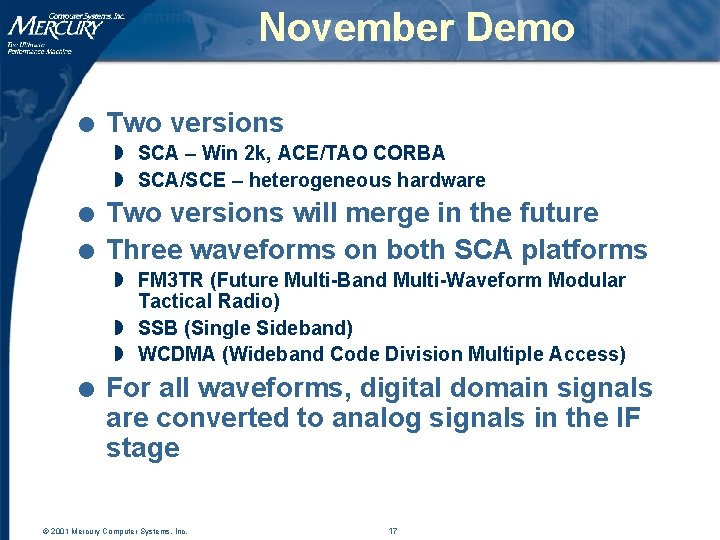 November Demo l Two versions w SCA – Win 2 k, ACE/TAO CORBA w