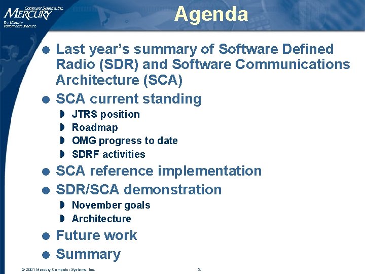 Agenda l l Last year’s summary of Software Defined Radio (SDR) and Software Communications