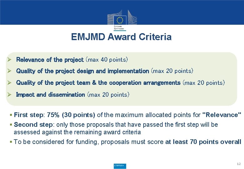 EMJMD Award Criteria Ø Relevance of the project (max 40 points) Ø Quality of