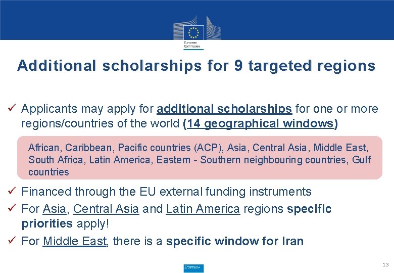 Additional scholarships for 9 targeted regions ü Applicants may apply for additional scholarships for