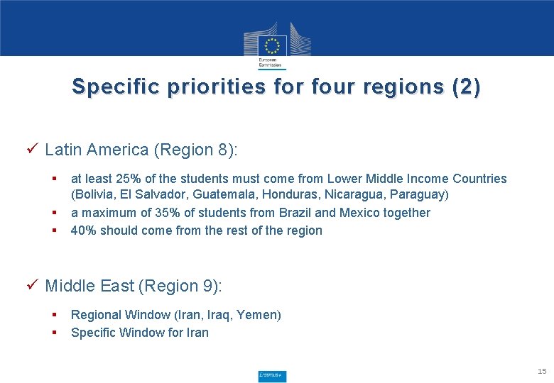 Specific priorities for four regions (2) ü Latin America (Region 8): § § §