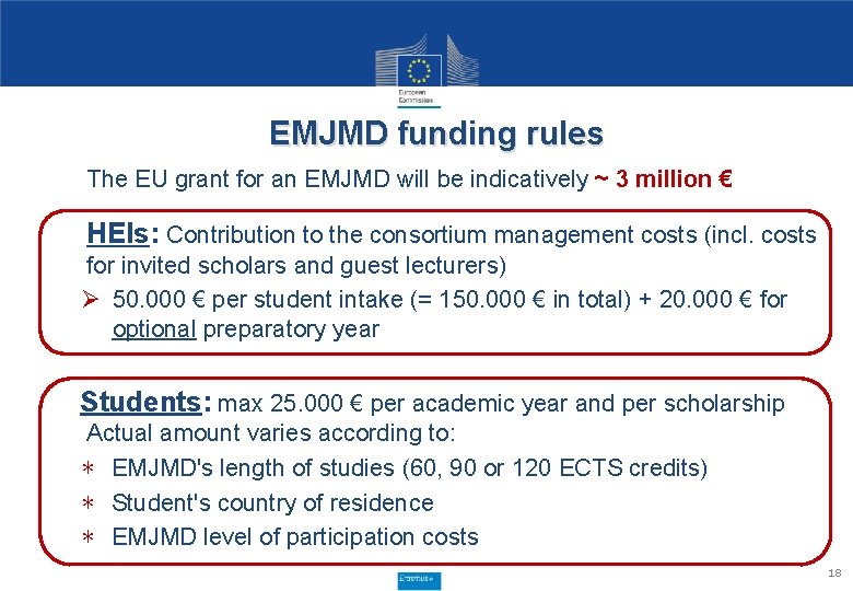 EMJMD funding rules The EU grant for an EMJMD will be indicatively ~ 3