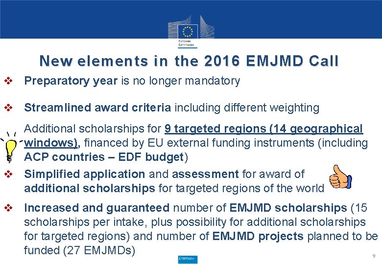 N ew elements in the 2016 EMJMD Call v Preparatory year is no longer