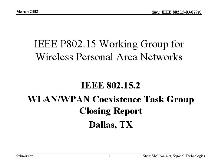 March 2003 doc. : IEEE 802. 15 -03/077 r 0 IEEE P 802. 15