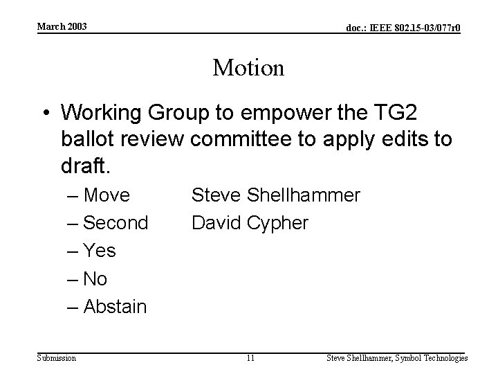 March 2003 doc. : IEEE 802. 15 -03/077 r 0 Motion • Working Group