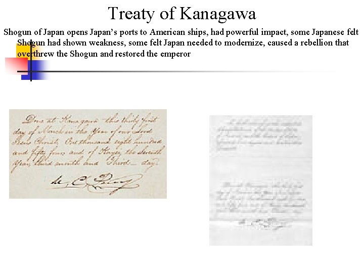 Treaty of Kanagawa Shogun of Japan opens Japan’s ports to American ships, had powerful