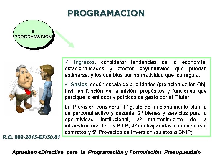 PROGRAMACION II PROGRAMACION ü Ingresos, considerar tendencias de la economía, estacionalidades y efectos coyunturales