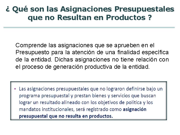 ¿ Qué son las Asignaciones Presupuestales que no Resultan en Productos ? Comprende las