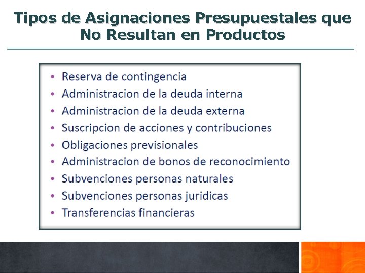 Tipos de Asignaciones Presupuestales que No Resultan en Productos 