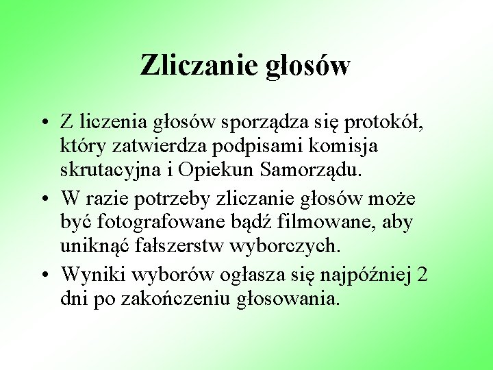 Zliczanie głosów • Z liczenia głosów sporządza się protokół, który zatwierdza podpisami komisja skrutacyjna