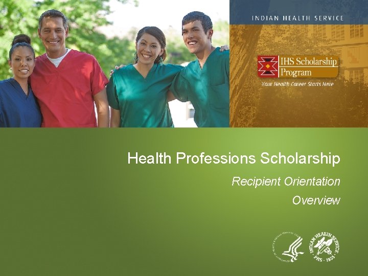 Health Professions Scholarship Recipient Orientation Overview 